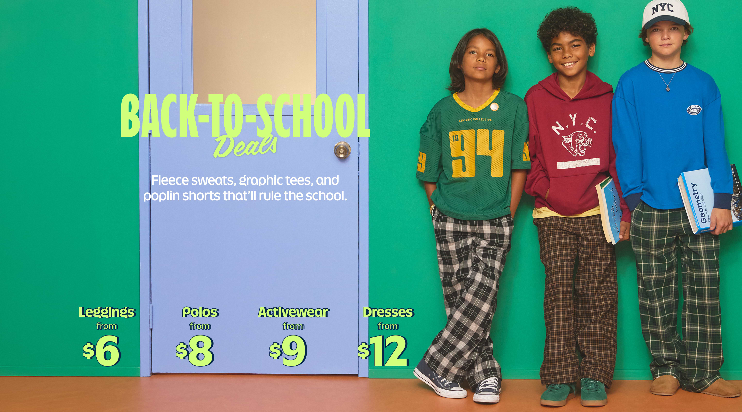 Back-to-school deals. Fleece sweats, graphic tees, and poplin shorts that'll rule the school. Leggings from $6, Polos from $8, Activewear from $9, Shorts from $12. Shop Now