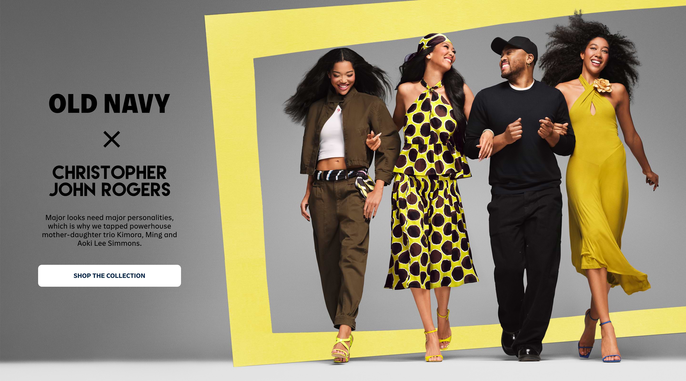 Old Navy × Christopher John Rogers ad: four models walk arm‑in‑arm in vibrant yellow and black outfits, framed by a tilted yellow border on gray; left side shows the text “Old Navy × Christopher John Rogers” and a “Shop the Collection” button.
