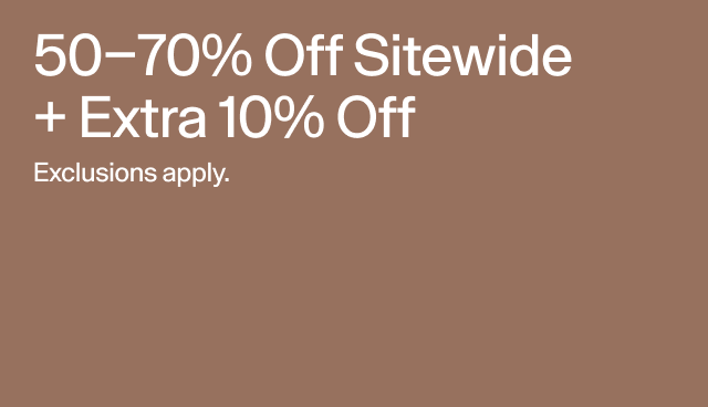 50-70 percent off sitewide + extra 10 percent off. Exclusions apply. 