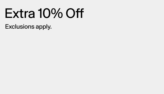 Extra 10 off. Exclusions apply. 