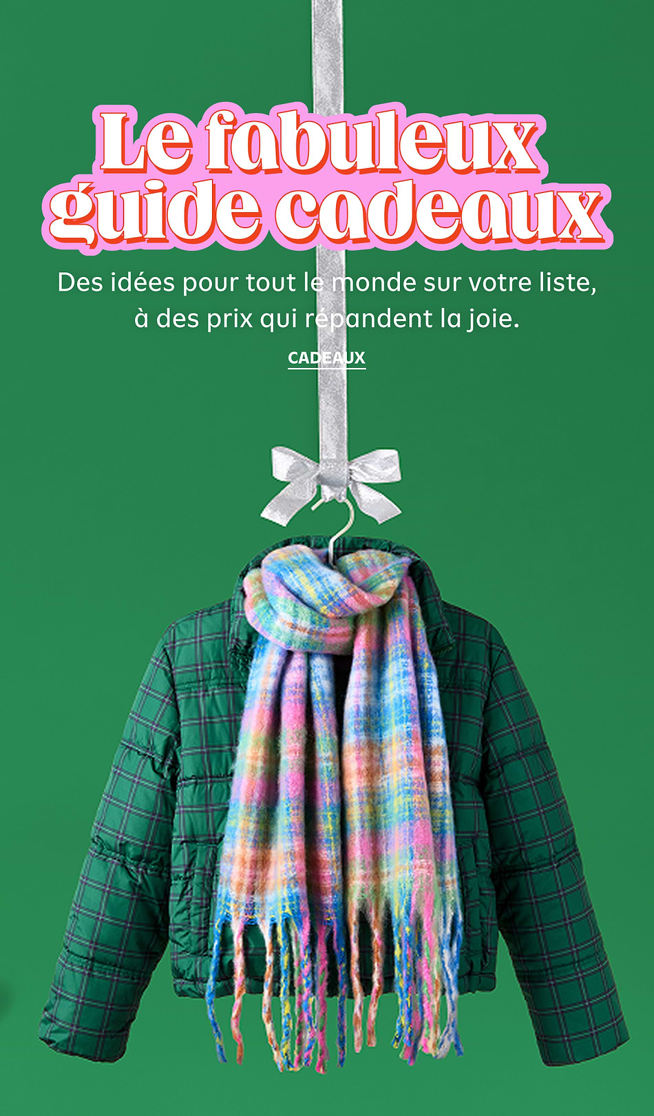 French gift guide ad: a green plaid puffer jacket with a rainbow scarf hangs from a silver ribbon bow on a green background.
