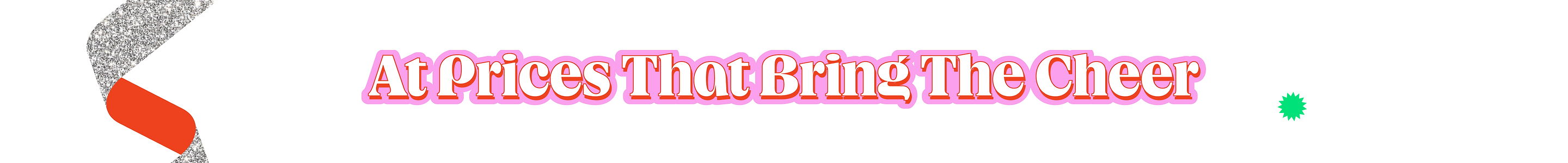 Banner text reads “At Prices That Bring The Cheer” in pink-and-orange decorative lettering.