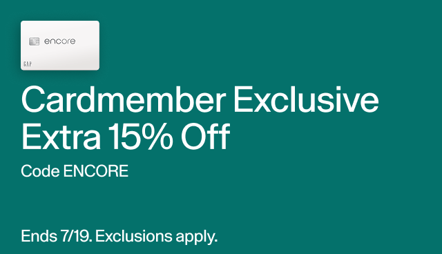 Cardmember Exclusive Extra 15 off. Code ENCORE. Ends 7/19. Exclusions apply. 