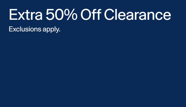 Extra 50 percent off clearance. Exclusions apply.