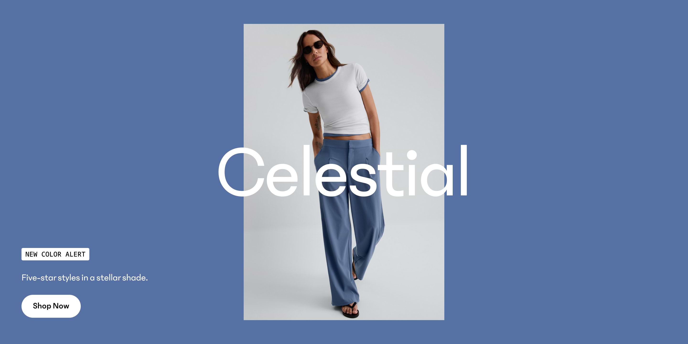 Woman in a white T‑shirt and blue wide‑leg pants with text “NEW COLOR ALERT. Celestial. Five-star styles in a stellar shade.” and a “Shop Now” button.