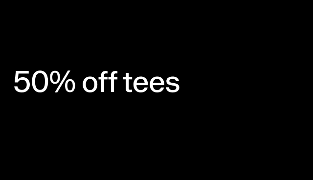 50% off tees select styles.