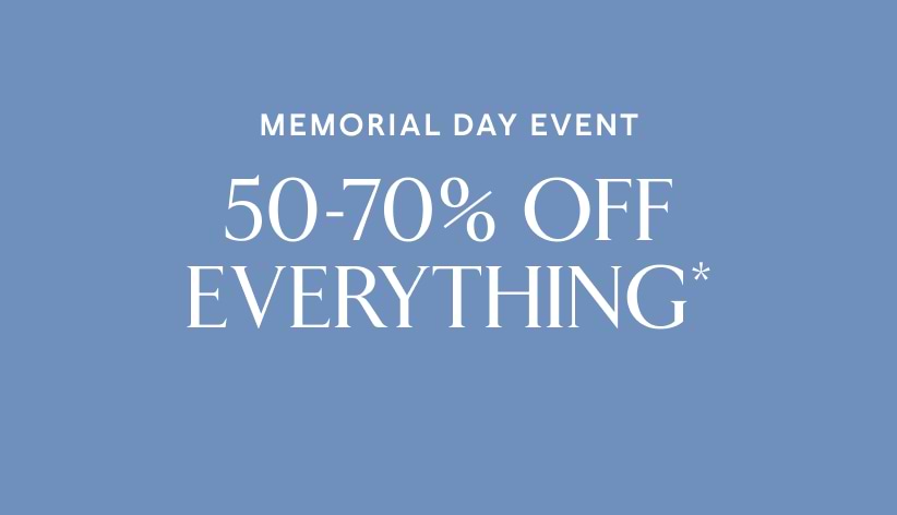 Memorial day event. 50-70% off everything*